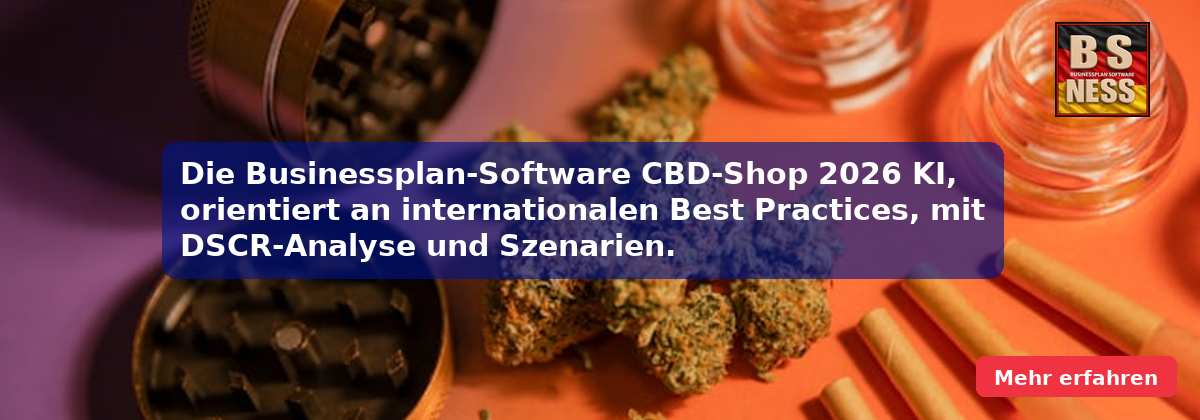 Die Businessplan-Software CBD-Shop 2026 KI, orientiert an internationalen Best Practices, mit DSCR-Analyse und Szenarien.