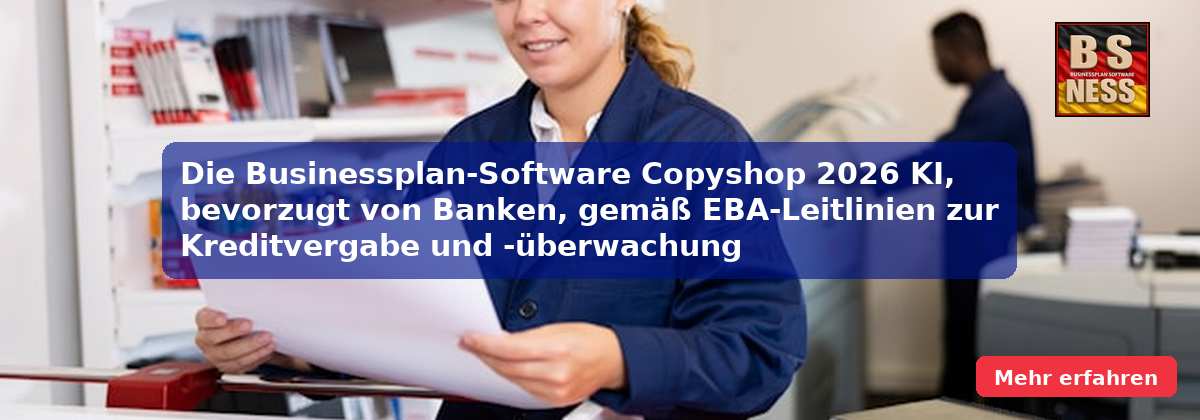 Die Businessplan-Software Copyshop 2026 KI, bevorzugt von Banken, gemäß EBA-Leitlinien zur Kreditvergabe und -überwachung (EBA/GL/2020/06), mit DSCR, Szenarien und zukunftsorientiertem Ansatz.